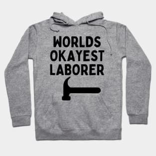 World okayest laborer Hoodie